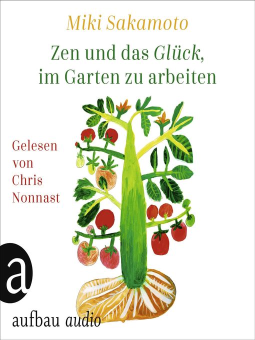 Titeldetails für Zen und das Glück, im Garten zu arbeiten nach Miki Sakamoto - Verfügbar